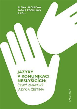 Jazyky v komunikaci neslyšících - Alena Macurová,Radka Zbořilová