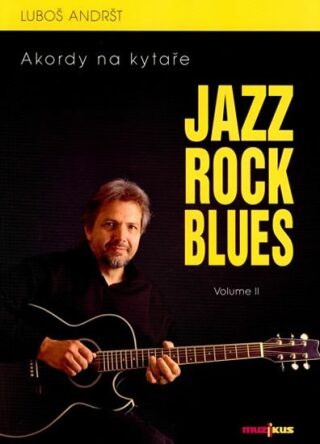 Jazz, Rock, Blues, Volume II + CD - Luboš Andršt