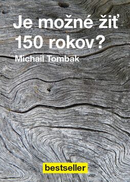Je možné žiť 150 rokov? - Michail Tombak