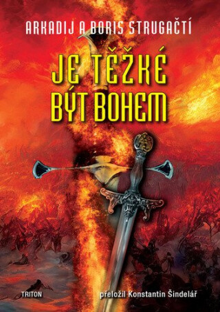 Je těžké být bohem - Boris Natanovič Strugackij,Arkadij Natanovič Strugackij
