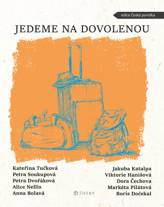 Jedeme na dovolenou - Petra Soukupová,Kateřina Tučková,Jakuba Katalpa,Petra Dvořáková,Anna Bolavá,Alice Nellis