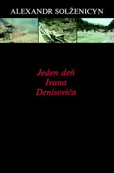 Jeden deň Ivana Denisoviča - Alexandr Solženicyn