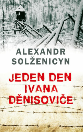 Jeden den Ivana Děnisoviče - Alexandr Solženicyn