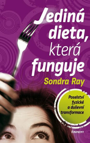 Jediná dieta, která funguje - Sondra Ray