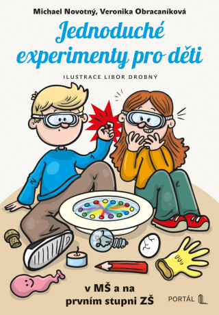 Jednoduché experimenty pro děti - Michael Novotný,Veronika Obracaníková