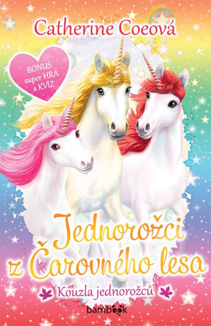 Jednorožci z Čarovného lesa - Kouzla jednorožců - Catherine Coeová
