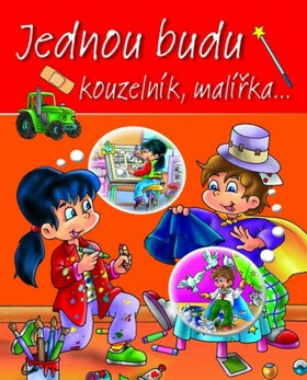 Jednou budu kouzelník, malířka... - 