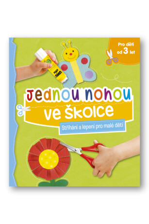 Jednou nohou ve školce Stříhání a lepení pro malé děti - neuveden