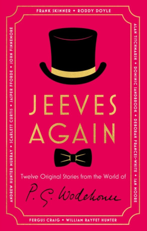Jeeves Again - Jasper Fforde,Dominic Sandbrook,Roddy Doyle,Pelham Grenville Wodehouse,Scarlett Curtis,Andrew Hunter Murray,Deborah Frances-White,Alan Titchmarsh,Frank Skinner,John Finnemore