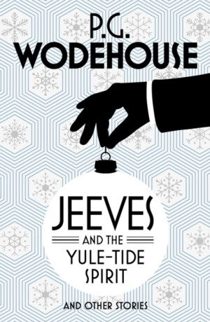 Jeeves and the Yule-Tide Spirit and Other Stories - Pelham Grenville Wodehouse