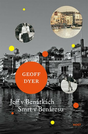 Jeff v Benátkách, Smrt v Benáresu - Geoff Dyer