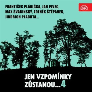 Jen vzpomínky zůstanou....4 František Plánička, Jan Pivec, Max Švabinský, Zdeněk Štěpánek, Jindřich Plachta... - 