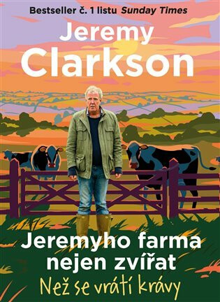 Jeremyho farma nejen zvířat - Než se vrátí krávy - Jeremy Clarkson