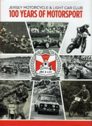 JERSEY MOTORCYCLE & LIGHT CAR CLUB 100 YEARS OF MOTORSPORT - Ken Thomson
