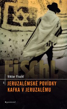 Jeruzalémské povídky, Kafka v Jeruzalémě - Viktor Fischl