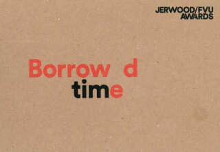 Jerwood/FVU Awards 2016: â€˜Borrowed Timeâ€™: Karen Kramer, Alice May Williams - Steven Bode,Laurence Scott