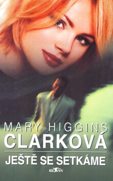 Ještě se setkáme - Mary Higgins Clarková