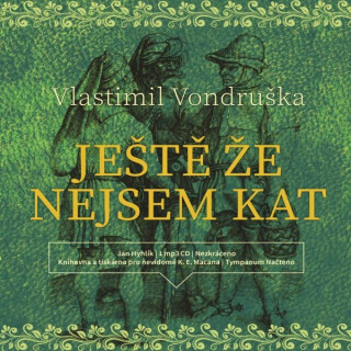 Ještě že nejsem kat - Vlastimil Vondruška