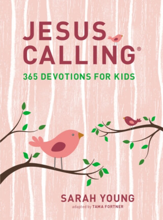 Jesus Calling: 365 Devotions for Kids (Girls Edition) - Sarah Young