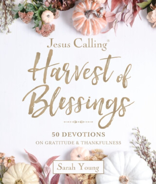 Jesus Calling---Harvest of Blessings, Padded Hardcover, with Full Scriptures - Sarah Young