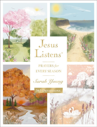 Jesus Listens: Prayers for Every Season (NEW for 2025) - Sarah Young