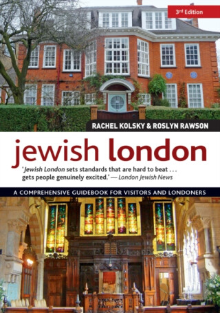 Jewish London, 3rd Edition - Rachel Kolsky,Roslyn Rawson