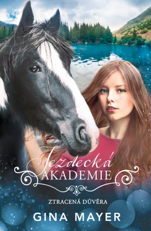 Jezdecká akademie- Ztracená důvěra - Gina Mayer