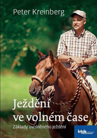 Ježdění ve volném čase - Základy uvolněného ježdění - Peter Kreinberg