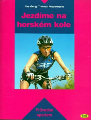 Jezdíme na horském kole - Urs Gerig,Thomas Frischknecht