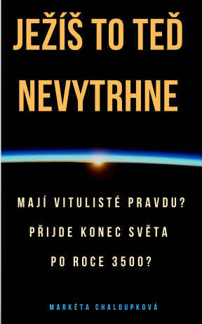 Ježíš to teď nevytrhne - Markéta Chaloupková