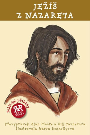 Ježíš z Nazareta - Alan Moore,Gil Tavnerová,Karen Donnellyová