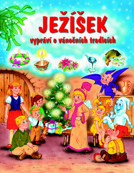 Ježíšek vypráví o vánočních tradicích - František Ber,Pavel Baštýř