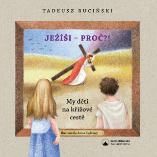 Ježíši - proč?! - Tadeusz Ruciński,Anna Sędziwy