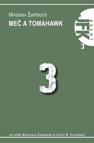 JFK 003 Meč a tomahavk - Miroslav Žamboch,Jiří W. Procházka