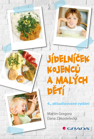 Jídelníček kojenců a malých dětí - Martin Gregora,Dana Zákostelecká