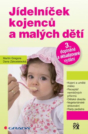 Jídelníček kojenců a malých dětí - Martin Gregora,Dana Zákostelecká
