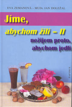 Jíme, abychom žili - II - Jan Doležal,Eva Zemanová