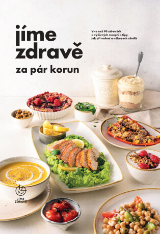Jíme zdravě za pár korun -  Tým 30 minut v kuchyni