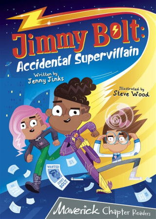 Jimmy Bolt: Accidental Super Villain - Jenny Jinks