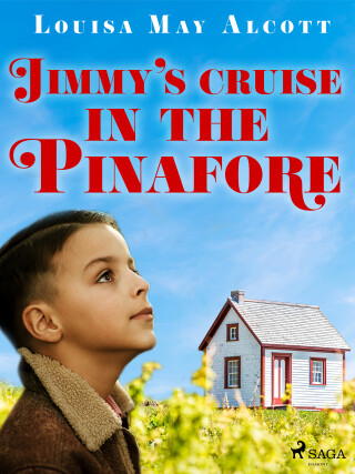 Jimmy\'s Cruise in the Pinafore - Louisa May Alcott