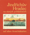 Jindřichův Hradec na starých pohlednicích / auf alten Ansichtskarten - Boris Dočekal