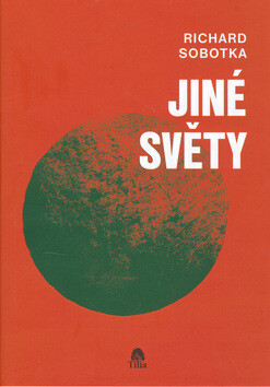 Jiné světy - Richard Sobotka