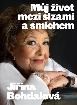 Jiřina Bohdalová: Můj život mezi slzami a smíchem - Jiřina Bohdalová,Jiří Janoušek
