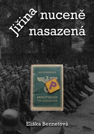 Jiřina - nuceně nasazená - Eliška Bennetová