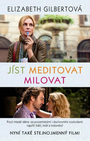 Jíst, meditovat, milovat - Elizabeth Gilbertová
