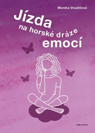 Jízda na horské dráze emocí - Monika Vosáhlová