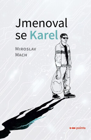 Jmenoval se Karel - Miroslav Mach