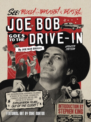 Joe Bob Goes to the Drive-In (Updated Edition) - Stephen King,Mike Norton,JoeBob Briggs