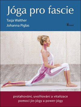 Jóga pro fascie - Johanna Piglas,Tasja Walther