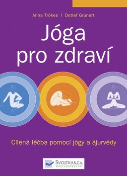 Jóga pro zdraví - Anna Trokes,Detlef Grunert